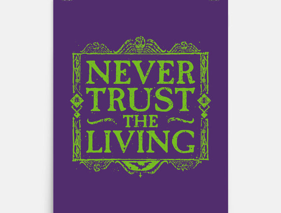 Never Trust Living