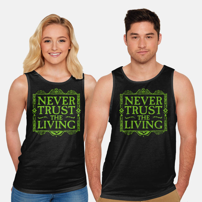 Never Trust Living-Unisex-Basic-Tank-teesgeex