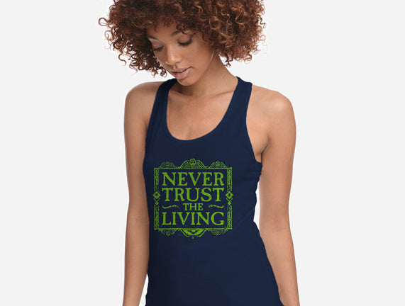 Never Trust Living