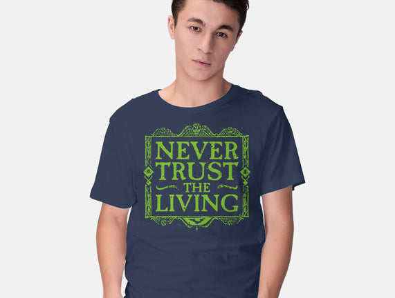 Never Trust Living