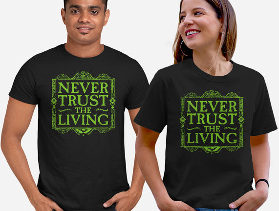 Never Trust Living