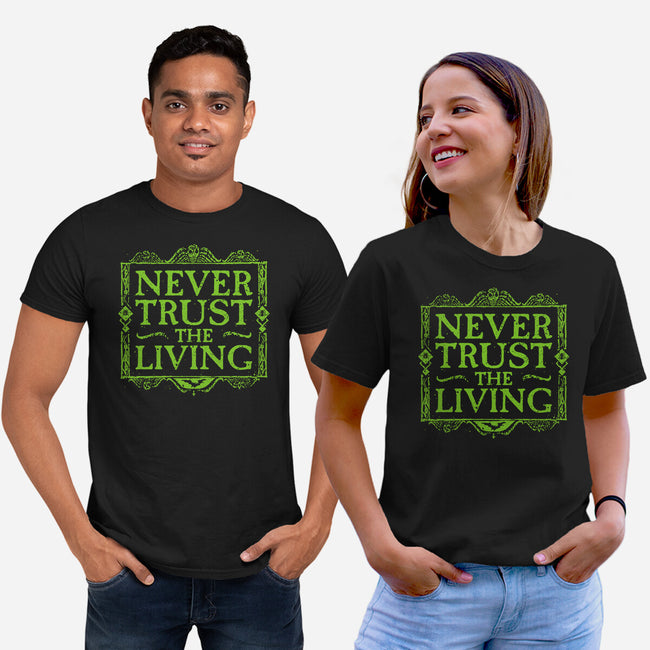 Never Trust Living-Unisex-Basic-Tee-teesgeex