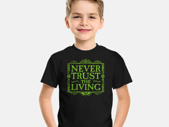 Never Trust Living