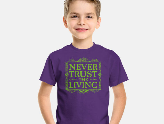 Never Trust Living