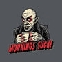 Mornings Are Sucky-Mens-Premium-Tee-glitchygorilla