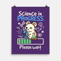 Science In Progress-None-Matte-Poster-NemiMakeit