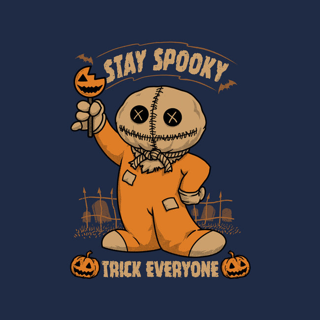 Stay Spooky Trick Everyone-None-Matte-Poster-pigboom