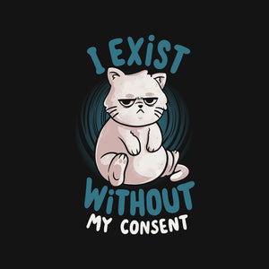 I Exist Without My Consent