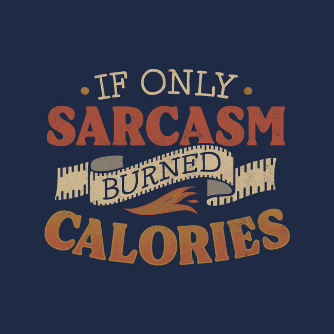 If Only Sarcasm Burned Calories-Mens-Premium-Tee-koalastudio