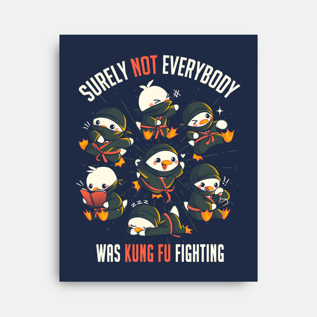 Not Everybody Was Kung Fu Fighting-None-Stretched-Canvas-tobefonseca