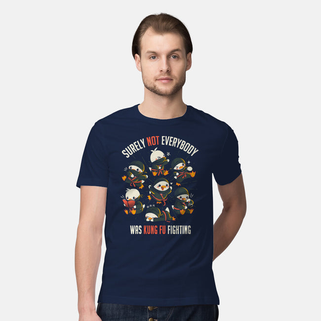 Not Everybody Was Kung Fu Fighting-Mens-Premium-Tee-tobefonseca