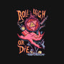 Roll High Or Die Evil-None-Matte-Poster-marsdkart