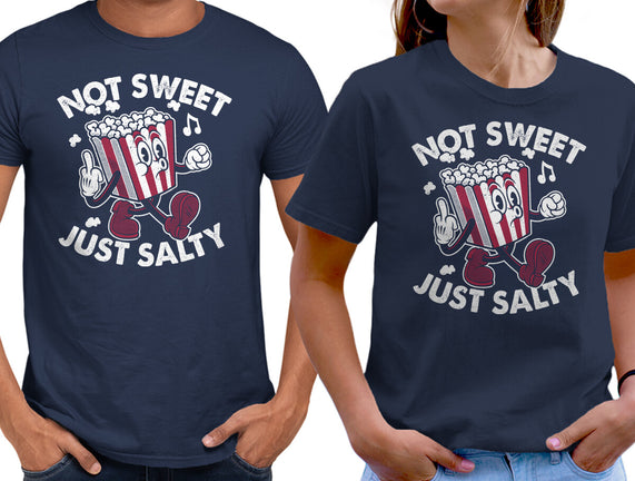 Not Sweet Just Salty