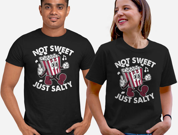 Not Sweet Just Salty