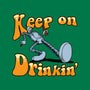 Keep On Drinkin-None-Matte-Poster-joerawks