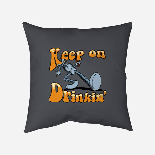 Keep On Drinkin-None-Removable Cover w Insert-Throw Pillow-joerawks