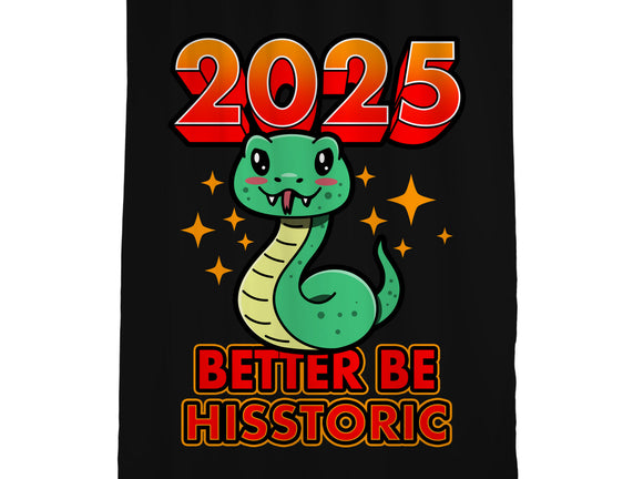 2025 Better Be Hisstoric