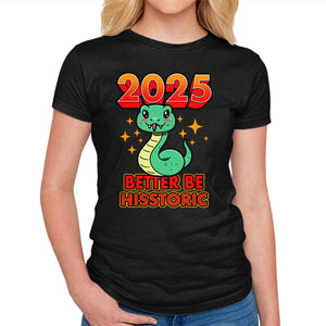 2025 Better Be Hisstoric