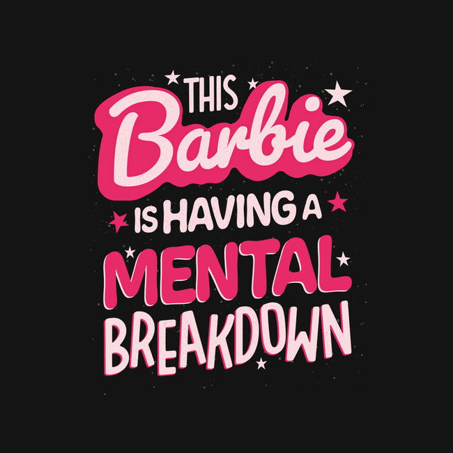 This Barbie Is Having A Mental Breakdown-None-Matte-Poster-koalastudio