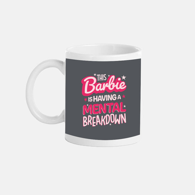 This Barbie Is Having A Mental Breakdown-None-Mug-Drinkware-koalastudio