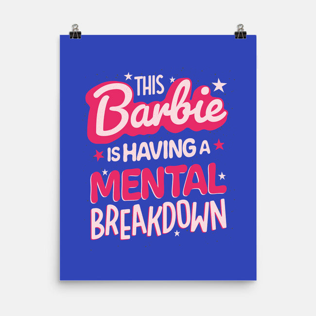 This Barbie Is Having A Mental Breakdown-None-Matte-Poster-koalastudio