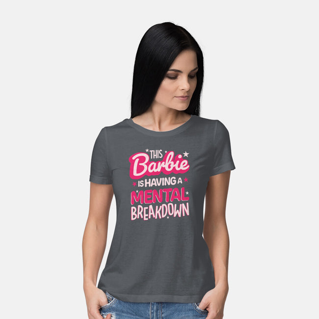 This Barbie Is Having A Mental Breakdown-Womens-Basic-Tee-koalastudio