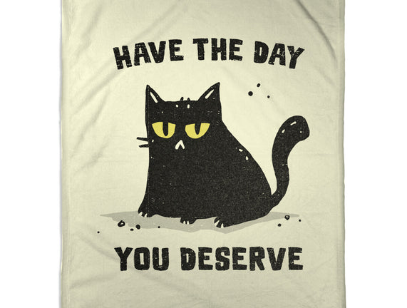 Have The Day You Deserve