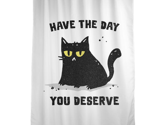 Have The Day You Deserve