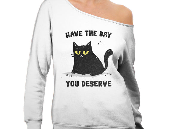 Have The Day You Deserve