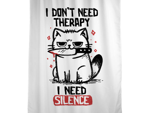 I Don't Need Therapy I Need Silence