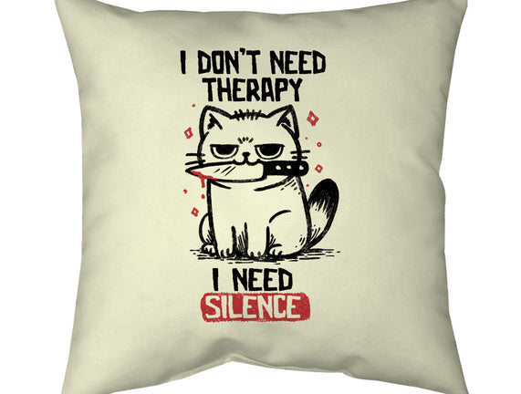 I Don't Need Therapy I Need Silence