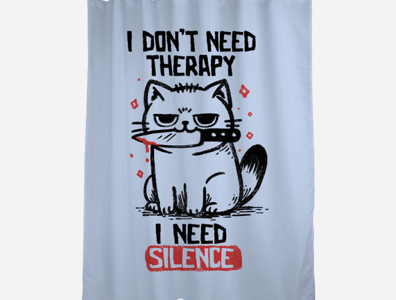 I Don't Need Therapy I Need Silence