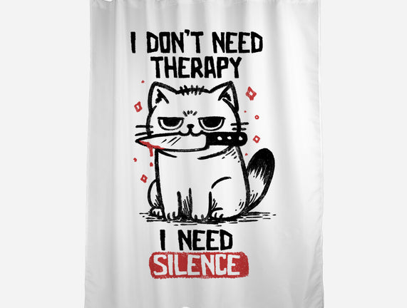 I Don't Need Therapy I Need Silence