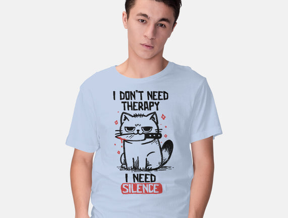 I Don't Need Therapy I Need Silence