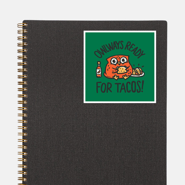 Owlways Ready For Tacos-None-Glossy-Sticker-Wenceslao A Romero