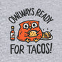 Owlways Ready For Tacos-Unisex-Basic-Tee-Wenceslao A Romero