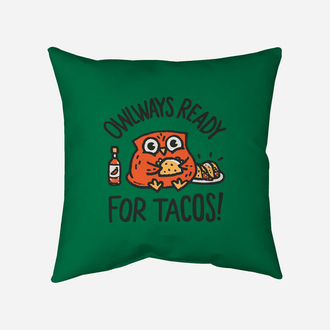 Owlways Ready For Tacos-None-Removable Cover w Insert-Throw Pillow-Wenceslao A Romero