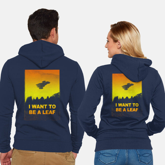 I Want To Be A Leaf-Unisex-Zip-Up-Sweatshirt-kharmazero