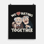 We Love Hating Together-None-Matte-Poster-NMdesign