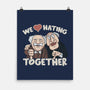 We Love Hating Together-None-Matte-Poster-NMdesign