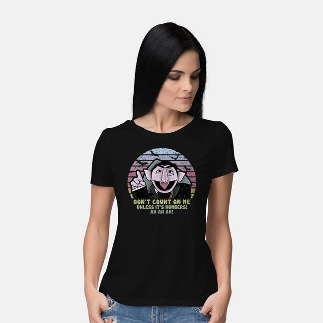 Don't Count On Me-Womens-Basic-Tee-NMdesign