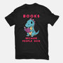 Books Because People Suck-Unisex-Basic-Tee-milasneeze