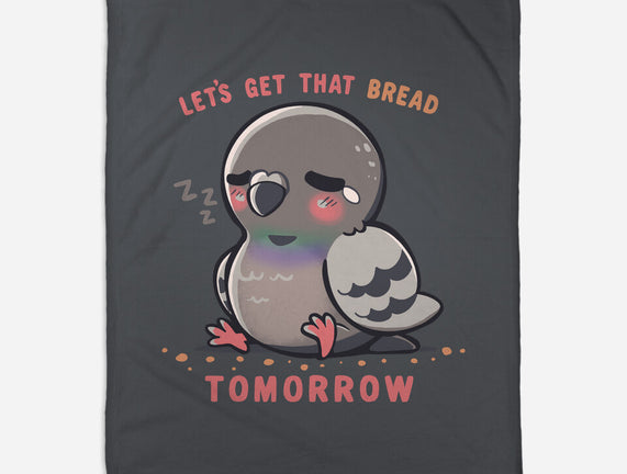 Get That Bread Tomorrow