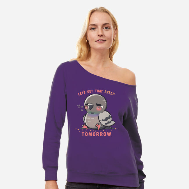 Get That Bread Tomorrow-Womens-Off Shoulder-Sweatshirt-TechraNova