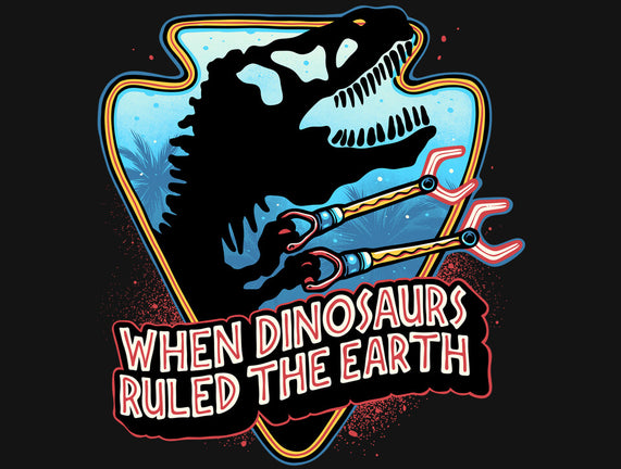 When Dinosaurs Ruled The Earth