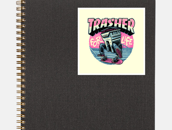 Trasher For Life