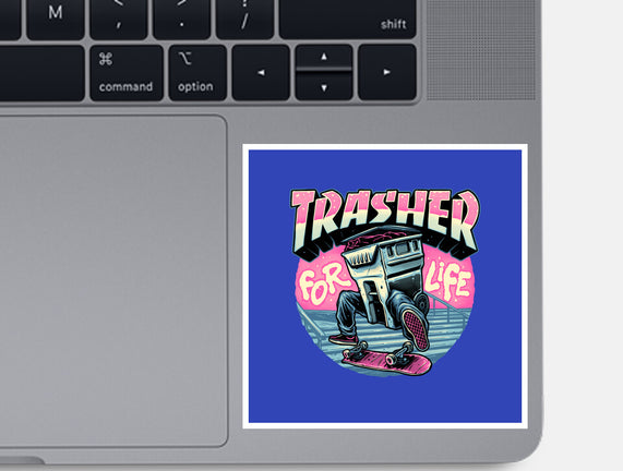 Trasher For Life