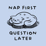 Nap First Question Later-None-Mug-Drinkware-FunkVampire