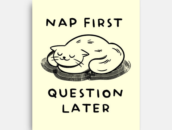 Nap First Question Later