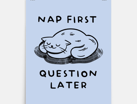 Nap First Question Later